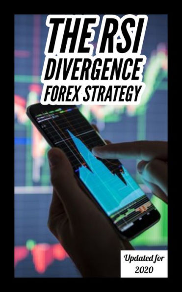 The RSI Divergence Forex Strategy - Updated for 2020