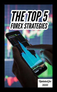 Title: The Top 5 Forex Trading Strategies for 2020, Author: Best-forex-strategy. Com