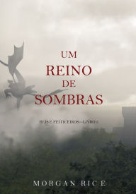 Title: Um Reino de Sombras (Reis e Feiticeiros Livro n 5), Author: Morgan Rice