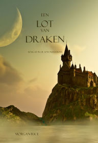 Title: Een Lot Van Draken (Boek #3 In De Tovenaarsring), Author: Morgan Rice