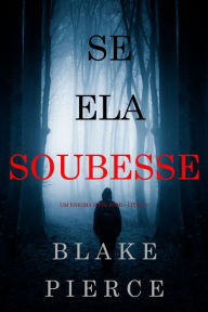 Title: Se Ela Soubesse (Um Enigma Kate WiseLivro 1), Author: Blake Pierce