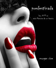 Title: Predestinada (Livro #11 De Memoria De Um Vampiro), Author: Morgan Rice