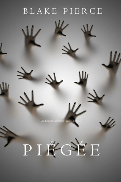 Piegee (Les Enquetes de Riley Page Tome 13)