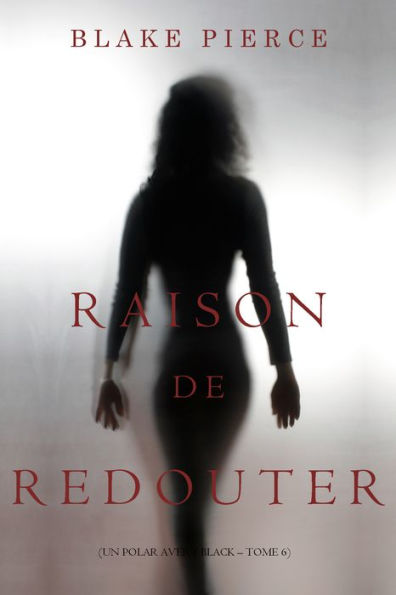 Raison de Redouter (Un Polar Avery Black Tome 6)