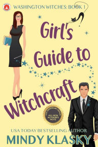 Title: Girl's Guide to Witchcraft: 15th Anniversary Edition, Author: Mindy Klasky