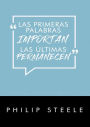 Las Primeras Palabras Importan, Las Ultimas Permanecen