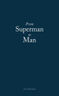 From Superman to Man