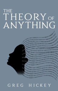 Title: The Theory of Anything, Author: Greg Hickey