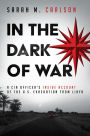 In the Dark of War: A CIA Officers Inside Account of the U.S. Evacuation from Libya