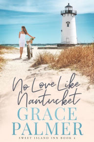 Title: No Love Like Nantucket, Author: Grace Palmer