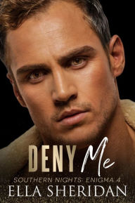 Title: Deny Me, Author: Ella Sheridan