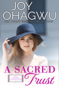 Title: A Sacred Trust, Author: Joy Ohagwu