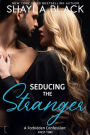 Seducing The Stranger (A Forbidden Fling/Surprise Wedding Romance)