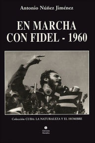 Title: En marcha con Fidel 1960, Author: Antonio Nunez Jimenez