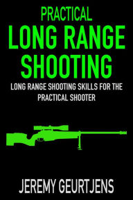 Title: Practical Long Range Shooting, Author: Jeremy Geurtjens