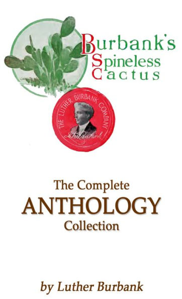 Burbank's Spineless Cactus: The Complete Anthology