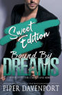 Bound by Dreams - Sweet Edition