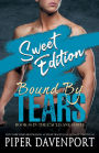 Bound by Tears - Sweet Edition