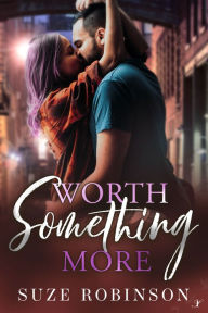 Title: Worth Something More, Author: Suze Robinson