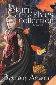 Title: The Return of the Elves Collection: Books 5-7, Author: Bethany Adams