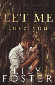 Title: Let Me Love You, Author: Lily Foster