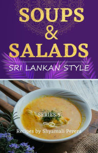 Title: Soups & Salads, Author: Shyamali Perera