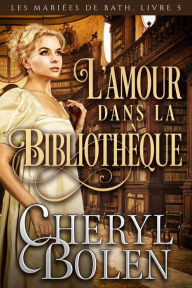 Title: LAmour dans la bibliotheque, Author: Cheryl Bolen