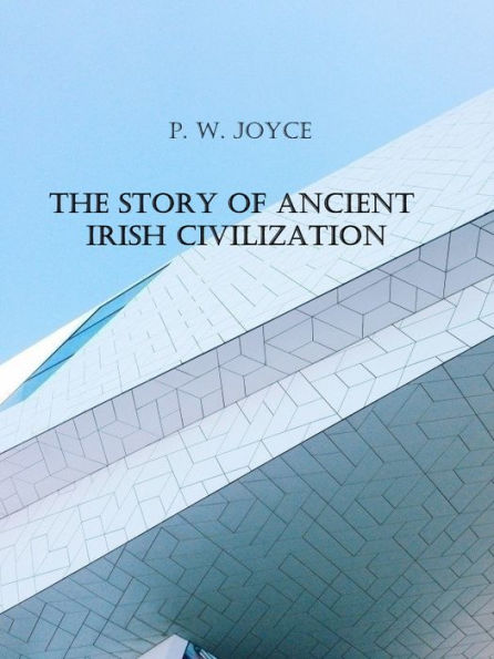 The Story of Ancient Irish Civilization