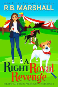 Title: A Right Royal Revenge: A Scottish Cozy Mystery, Author: R. B. Marshall
