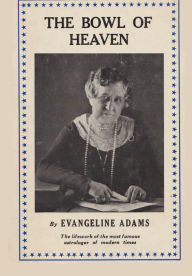 Title: The Bowl of Heaven, Author: Evangeline Adams