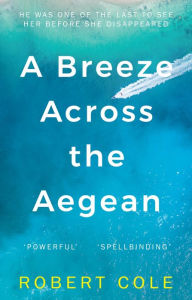 Title: A Breeze Across The Aegean, Author: Robert Cole