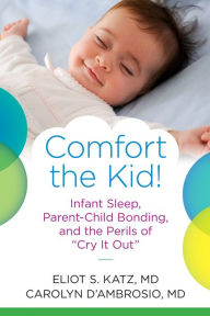 Title: Comfort the Kid!, Author: Eliot Katz