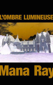Title: LOMBRE LUMINEUSE, Author: Mana Ray