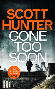 Title: Gone Too Soon, Author: Scott Hunter