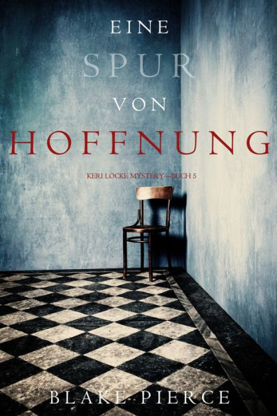 Eine Spur von Hoffnung (Keri Locke MysteryBuch 5)