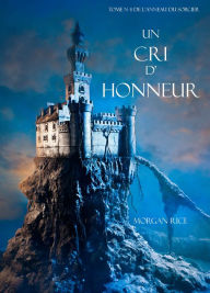 Title: Un Cri D Honneur (Tome N 4 De Lanneau Du Sorcier), Author: Morgan Rice