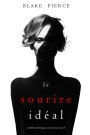 Le Sourire Ideal (Un thriller psychologique avec Jessie Hunt, tome n4)