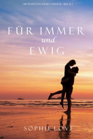 Title: Fur Immer und Ewig (Die Pension in Sunset Harbor Buch 2), Author: Sophie Love