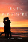 Per Te, per Sempre (La Locanda di Sunset Harbor Libro 7)