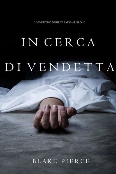 In Cerca di Vendetta (Un Mistero di Riley PaigeLibro 10)