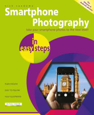 Title: Smartphone Photography in easy steps, Author: Nick Vandome