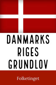 Title: Danmark Riges Grundlov, Author: Kongeriget Danmark