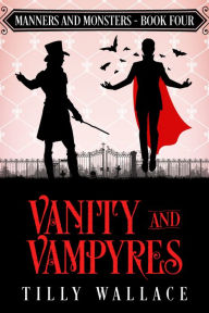 Title: Vanity and Vampyres, Author: Tilly Wallace