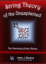 String Theory of the Unexplained