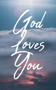 Title: God Loves You, Author: Richard Parsons