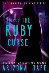 Title: The Case Of The Ruby Curse, Author: Arizona Tape