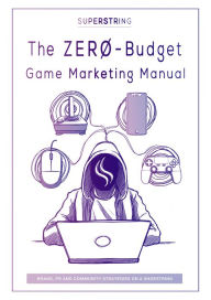 Title: The Zero-Budget Game Marketing Manual, Author: Jamin Smith