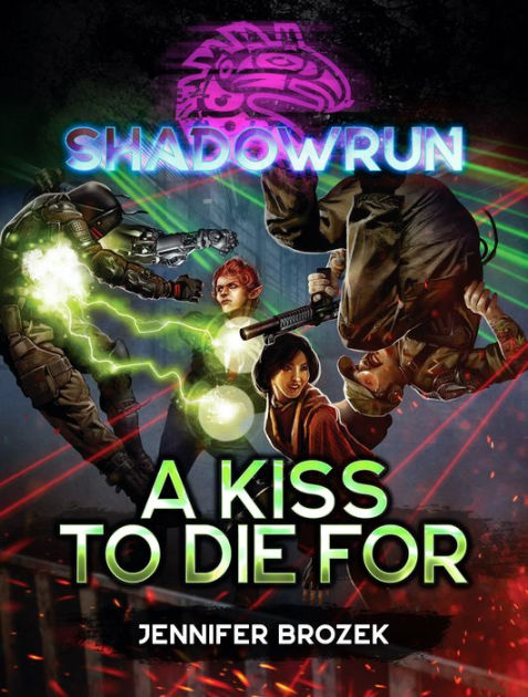 Shadowrun: A Kiss Die by Jennifer Brozek | NOOK Book (eBook) Barnes & Noble®