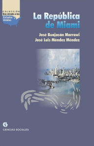 Title: La Republica de Miami, Author: Jose Buajasan Marrawi