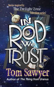 Title: In Rod We Trust, Author: Tom Sawyer